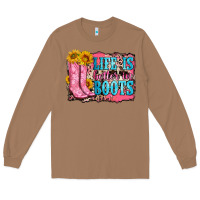 Toasted Coconut life is better in boots Long Sleeve Tee - Zillion Design Studio