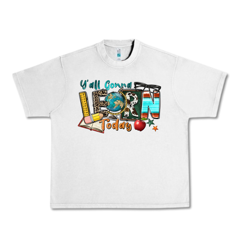 Y'all Gonna Learn Today Urban Heavy Tee by Zillion Design Studio | Teevron