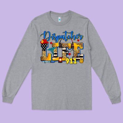 Dispatcher Life Long Sleeve Tee Designed By Zillion Design Studio