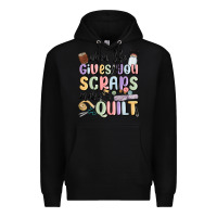 Black when life gives you scraps make a quilt Premium Hoodie - MaliasSmallBusiness