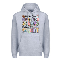 Heather Grey when life gives you scraps make a quilt Premium Hoodie - MaliasSmallBusiness