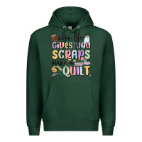 Sports Green when life gives you scraps make a quilt Premium Hoodie - MaliasSmallBusiness