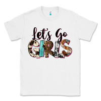 White Let's Go Girls Classic Tee - FaDigitalArtStudio