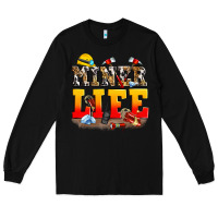 Black miner life Long Sleeve Tee - Zillion Design Studio