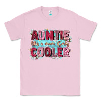 Bubblegum Pink auntie like mom only cooler Classic Tee - Zillion Design Studio