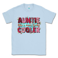 Auntie Like Mom Only Cooler Classic Tee | Teevron