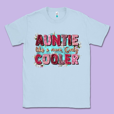 Auntie Like Mom Only Cooler Classic Tee Designed By Zillion Design Studio