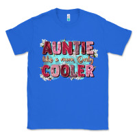True Royal auntie like mom only cooler Classic Tee - Zillion Design Studio