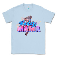 Dusty Blue badass mama Classic Tee - Zillion Design Studio