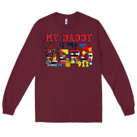 Burgundy my daddy is my hero dispatcher Long Sleeve Tee - Zillion Design Studio