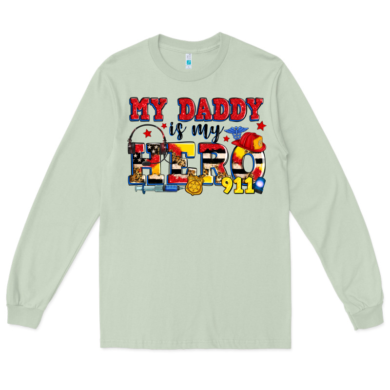 My Daddy Is My Hero Dispatcher Long Sleeve Tee by Zillion Design Studio | Teevron