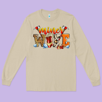 Miner Wife Long Sleeve Tee Designed By Zillion Design Studio