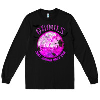 Black Ghouls Just Wanna Have Fun Long Sleeve Tee - texasbilliewilder