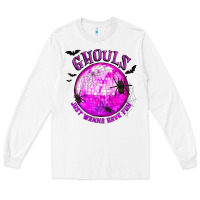 White Ghouls Just Wanna Have Fun Long Sleeve Tee - texasbilliewilder