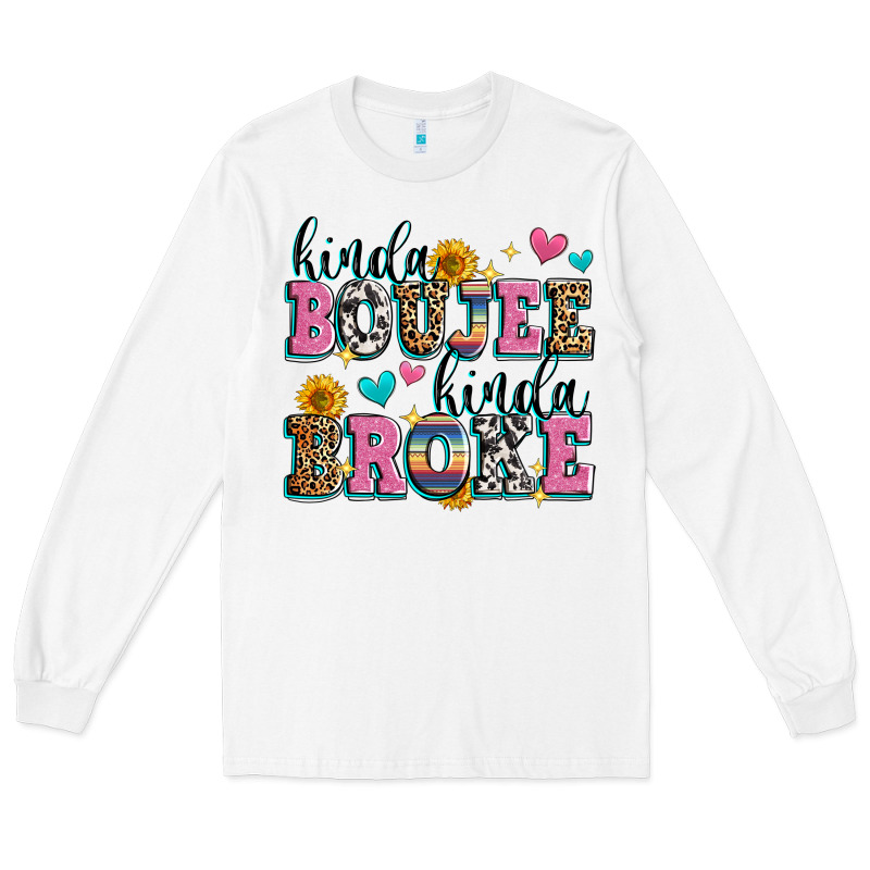 Kinda Boujee Kinda Broke Long Sleeve Tee by Zillion Design Studio | Teevron