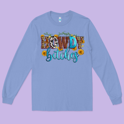 Howdy Bitches Long Sleeve Tee Designed By Zillion Design Studio
