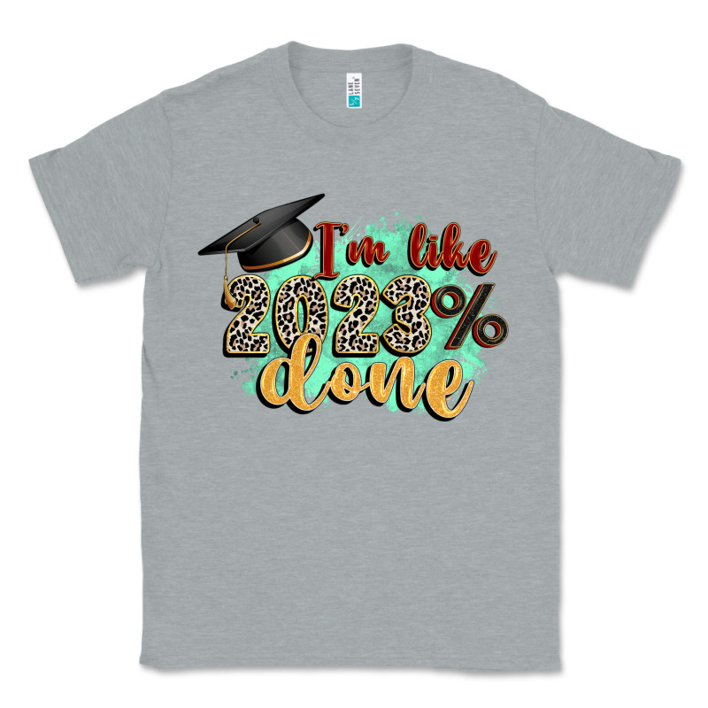 I'm 2023 Done Classic Tee by Zillion Design Studio | Teevron