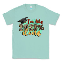 Seafoam i'm 2023 done Classic Tee - Zillion Design Studio