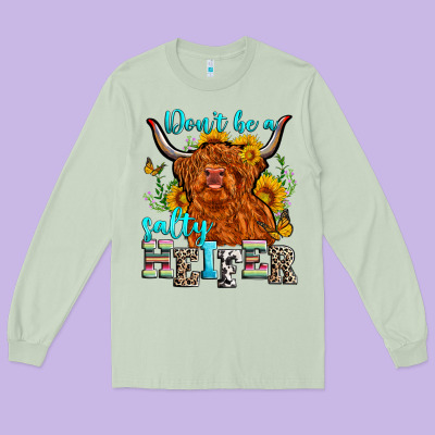 Don't Be A Salty Heifer Long Sleeve Tee Designed By Zillion Design Studio