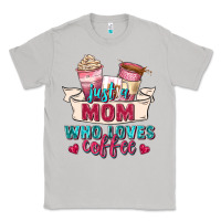 Moon Dust just a mom who loves coffee Classic Tee - Zillion Design Studio