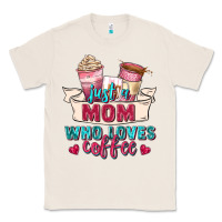 Natural just a mom who loves coffee Classic Tee - Zillion Design Studio