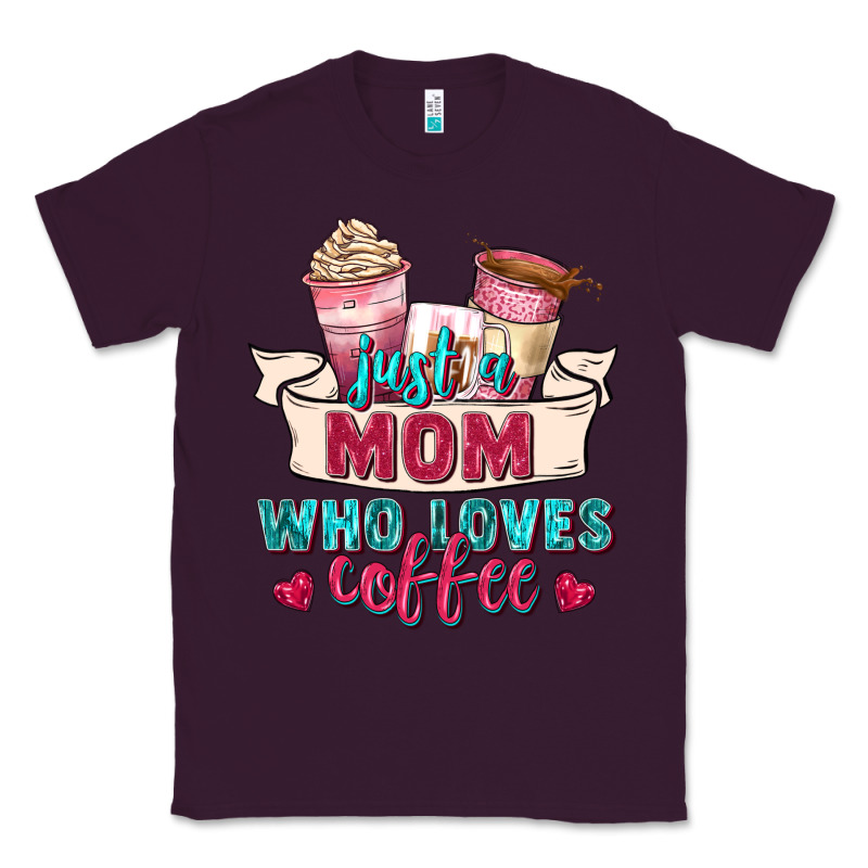 Just A Mom Who Loves Coffee Classic Tee by Zillion Design Studio | Teevron