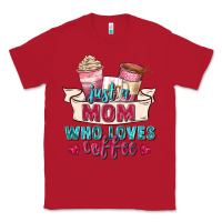 Red just a mom who loves coffee Classic Tee - Zillion Design Studio