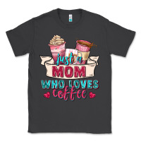 Smoke just a mom who loves coffee Classic Tee - Zillion Design Studio