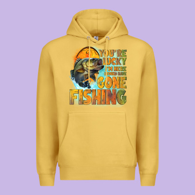 Youre Lucky Im Here I Could Have Gone Fishing Premium Hoodie Designed By Nancycooperartshop
