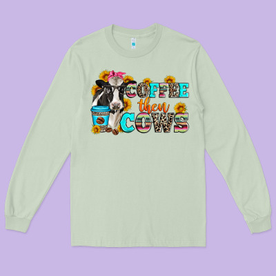 Coffee Then Cows Long Sleeve Tee Designed By Zillion Design Studio