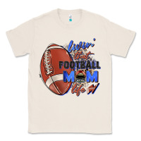 Natural livin' that football mom life Classic Tee - Zillion Design Studio