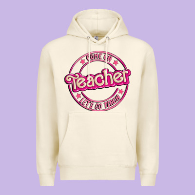 Come On Teacher Let's Go Teach Premium Hoodie Designed By Maliassmallbusiness