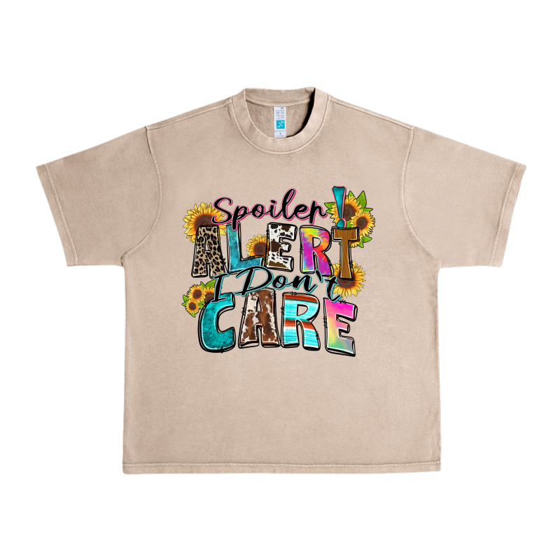 Spoiler Alert I Don't Care Urban Heavy Tee by Zillion Design Studio | Teevron