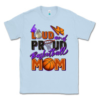 Dusty Blue loud and proud basketball mom Classic Tee - Zillion Design Studio