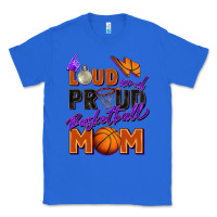 True Royal loud and proud basketball mom Classic Tee - Zillion Design Studio