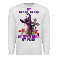 Oatmeal Heather my broom broke Premium Sweatshirt - AdoDesignShop