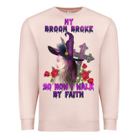 Pale Pink my broom broke Premium Sweatshirt - AdoDesignShop