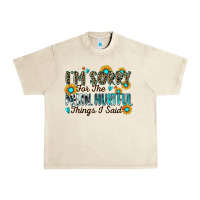 Sandshell i'm sorry for the mean hurtful things i said Urban Heavy Tee - Zillion Design Studio