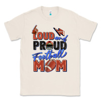 Natural loud and proud football mom Classic Tee - Zillion Design Studio