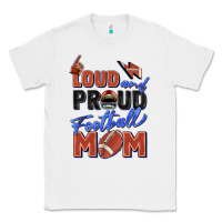 White loud and proud football mom Classic Tee - Zillion Design Studio