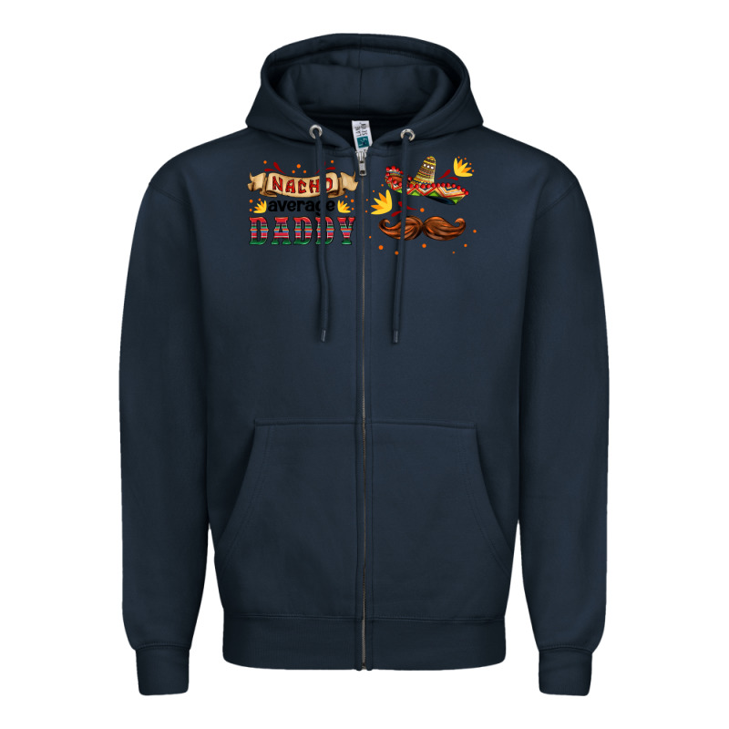 Nacho Average Daddy Libbey Glass Zipper Hoodie by HRA Design Shop | Teevron