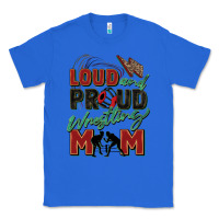 True Royal loud and proud wrestling mom Classic Tee - Zillion Design Studio