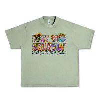 Oil Green don't stop believin' hold on to that feeling Urban Heavy Tee - Zillion Design Studio