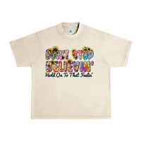 Sandshell don't stop believin' hold on to that feeling Urban Heavy Tee - Zillion Design Studio
