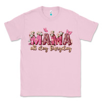 Bubblegum Pink mama all day everyday Classic Tee - Zillion Design Studio