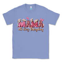 Colony Blue mama all day everyday Classic Tee - Zillion Design Studio