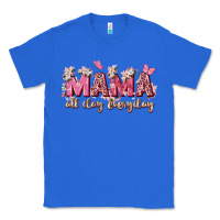 True Royal mama all day everyday Classic Tee - Zillion Design Studio