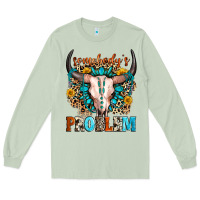 Matcha somebody's problem Long Sleeve Tee - Zillion Design Studio