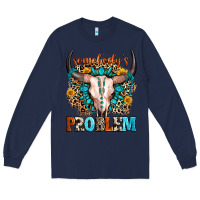 Navy somebody's problem Long Sleeve Tee - Zillion Design Studio