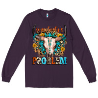 Plum somebody's problem Long Sleeve Tee - Zillion Design Studio